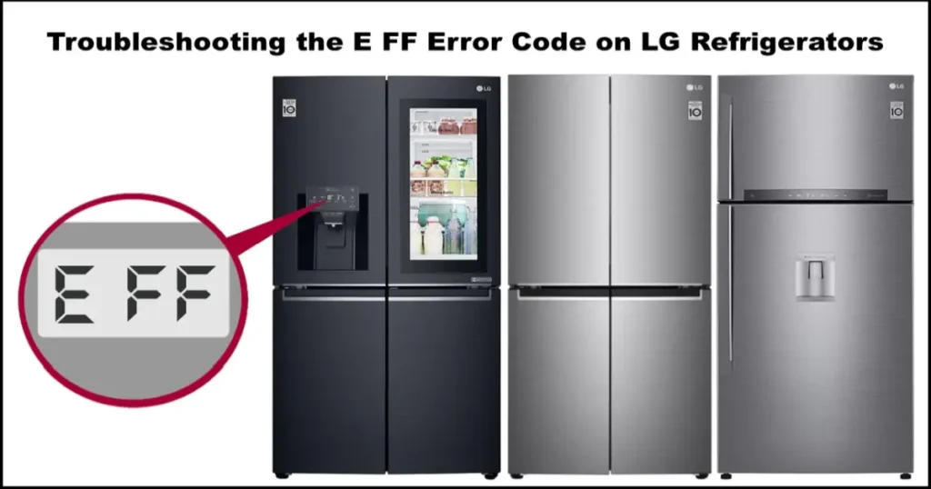 E FF Error Code on LG Refrigerators