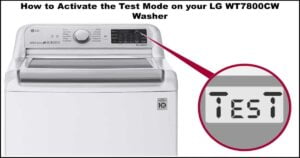 Read more about the article How to Activate the Test Mode on your LG WT7800CW Washer