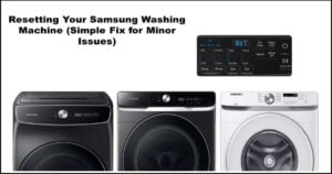 Read more about the article Resetting Your Samsung Washing Machine (Simple Fix for Minor Issues)