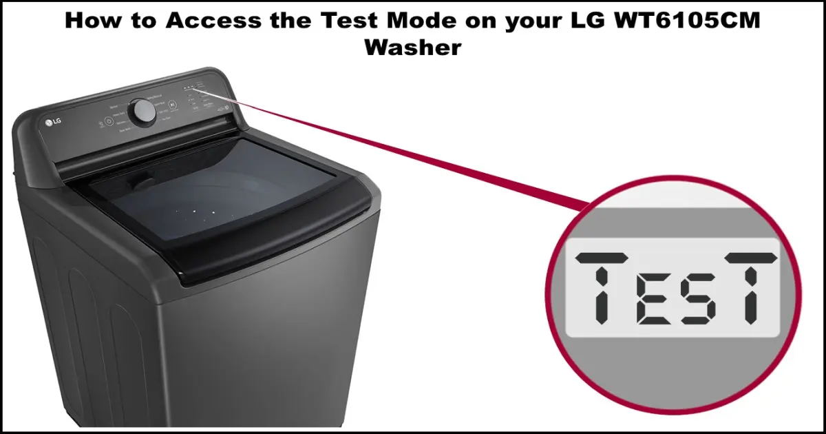 Easy Steps to LG WT6105CM Washing Machine Test Mode