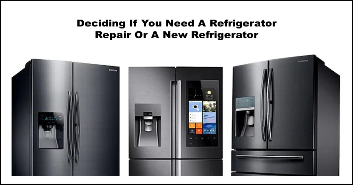 Deciding If You Need A Refrigerator Repair Or A New Refrigerator