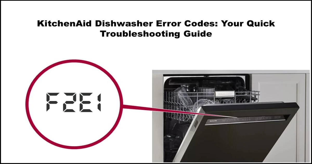 Read more about the article KitchenAid Dishwasher Error Codes