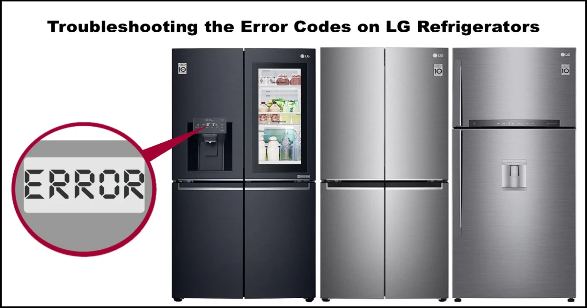 LG Refrigerator Error Codes Explained