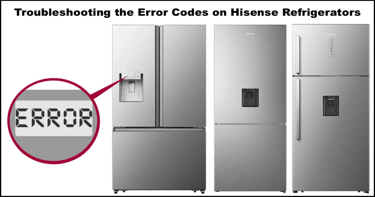 Common Hisense Refrigerator Error Codes